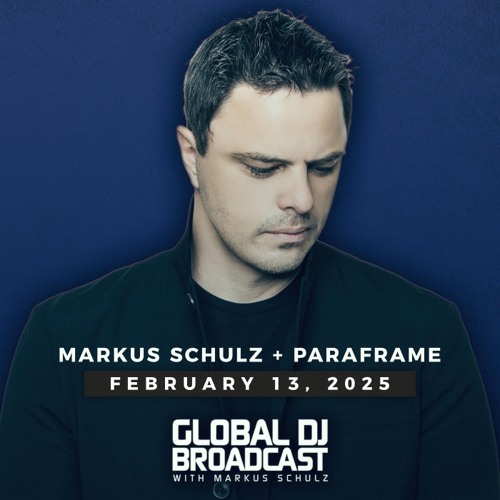 Markus Schulz - Global DJ Broadcast Feb 13 2025 (Enter the Portal countdown + PARAFRAME guestmix)