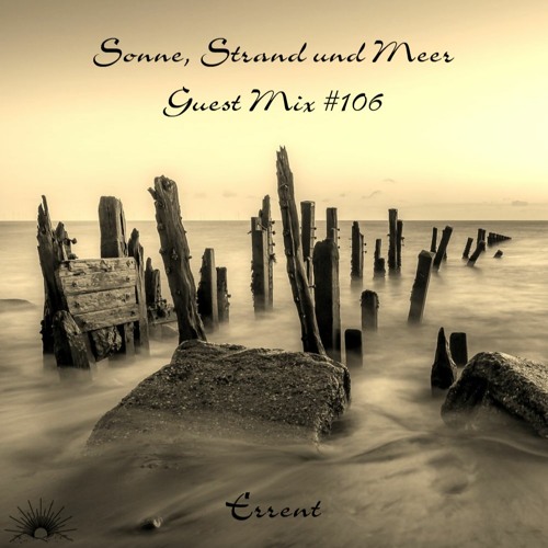 Sonne, Strand und Meer Guest Mix #106 by Errent