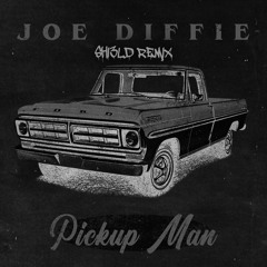 Pickup Man - Joe Diffie (SHI3LD Remix)