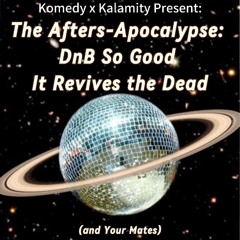 The Afters-Apocalypse: DnB So Good It Revives the Dead (and Your Mates)