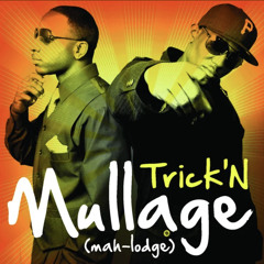 Trick’n - Mullage sped up