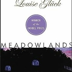[Read] KINDLE PDF EBOOK EPUB Meadowlands by Louise Gluck (Author)