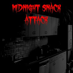 MIDNIGHT SNACK ATTACK