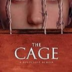 Get FREE B.o.o.k The Cage: A Holocaust Memoir