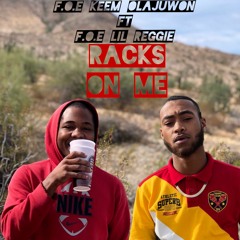 "RACKS ON ME" ft F.O.E Lil Reggie