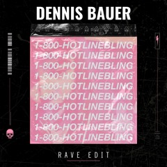 Dennis Bauer - (Drake - Hotline Bling - Rave Edit) (FREE DL)