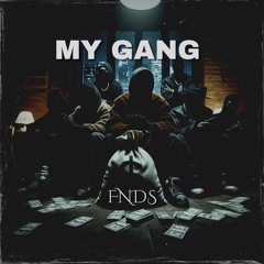 FNDS - My Gang [FREE DL]