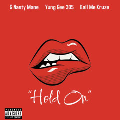 Hold On (Snippet) feat. Kall Me Kruze & G Nasty Mane
