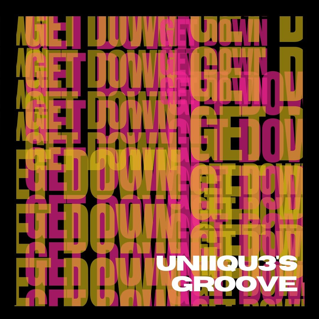Stream UNIIQU3'S GROOVE (GET DOWN) - UNIIQU3 by UNIIQU3 | Listen