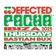 Bastian Bux - Defected @ Pacha, Ibiza - 21.08.2025