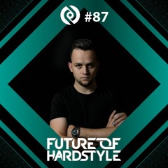 Blear - Future Of Hardstyle Podcast #87