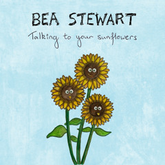 Talking To Your Sunflowers