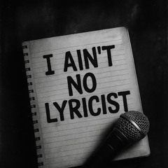 RaGlizz - I Aint No Lyricist