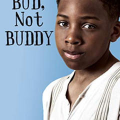 Read KINDLE 📙 Bud, Not Buddy: (Newbery Medal Winner) by  Christopher Paul Curtis [KI