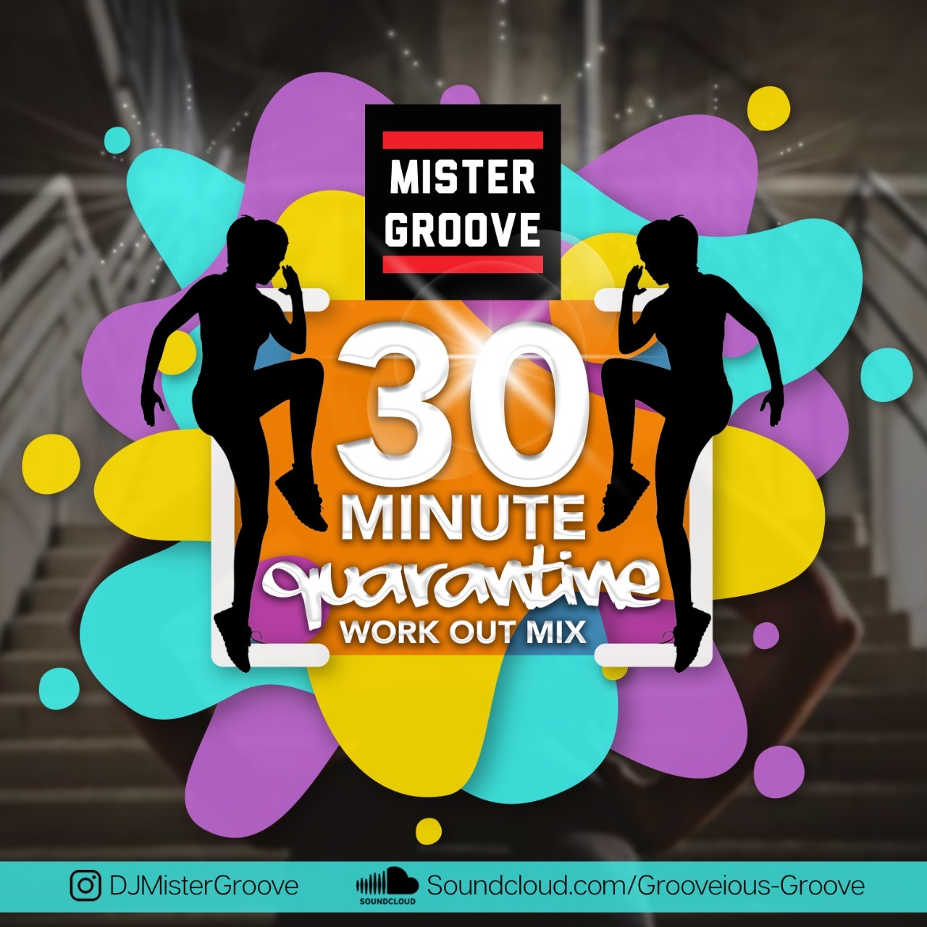 DJ MISTER GROOVE PRESENTS THE 30 MINUTE QUARANTINE WORK OUT MIX episode artwork