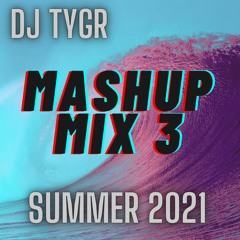 Mashup Mix 3 (Summer 2021)