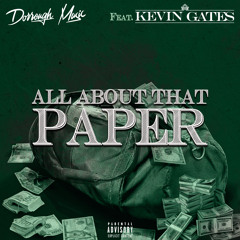 All About That Paper (feat. Kevin Gates)