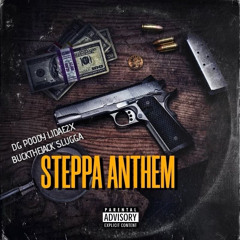 Steppa Anthem Slugga Ft BuckTheJack Ft Dgpoody Ft Li2x