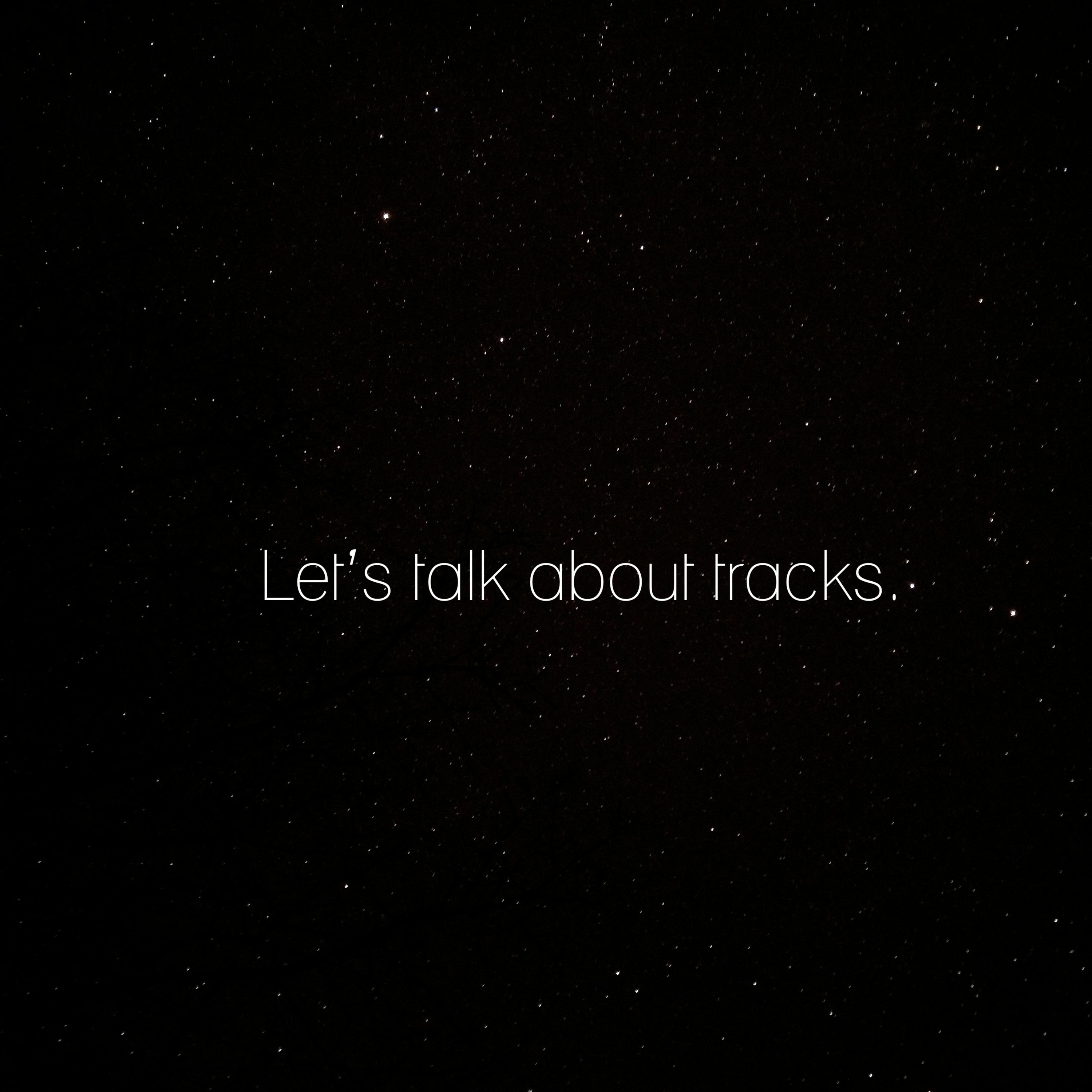 Let\'s talk about tracks