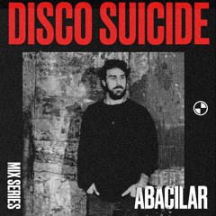Disco Suicide Mix Series 079 - Abacilar