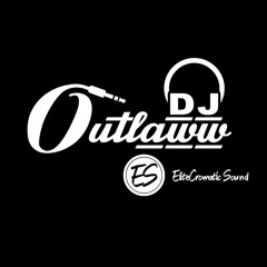 DJ OutlawwElite - Quick Mix #EliteCromaticSound