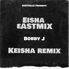 Bobby J - Eisha Eastmix (Keisha Remix) prod. by Over Sequence Music