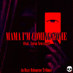 Mama I'm Coming Home (feat. Aaron Newcomb)