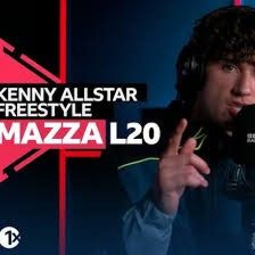 Mazza L20  Kenny Allstar Freestyle BBC Radio 1Xtra