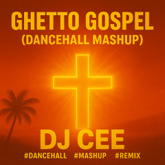 Ghetto Gospel x Dancehall Riddim (DJ CEE Refix) intro