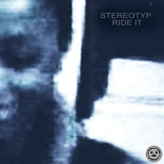 STEREOTYP - Stereotyp - Ride It - 01 Ride It