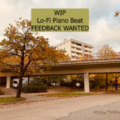 Lo-Fi Piano Beat 09 | WIP | Feedback Wanted