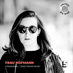 Frau Hofmann presents United We Rise Podcast Nr. 005