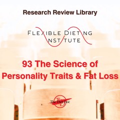 FLEXIBLE DIETING INSTITUTE Research Review - The Science Of Personality Traits & Fat Loss