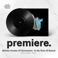 PREMIERE: Øntold, Yonder Of Tomorrows - In My Time Of Reach (Original Mix) [Wout Records]