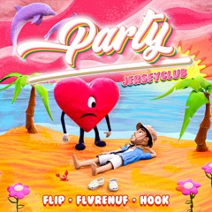 Party - Bad Bunny (Jersey Club Remix)[ ft. Flip One & DJ Hook]