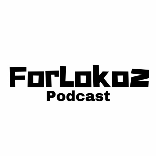 ForLokoz Podcast Episode 30