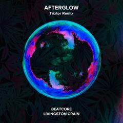 Beatcore & Livingston Crain - Afterglow (Trixtor Remix)