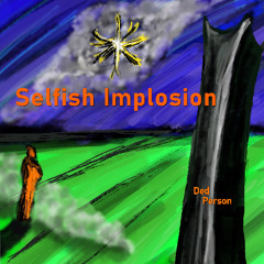 Selfish Implosion