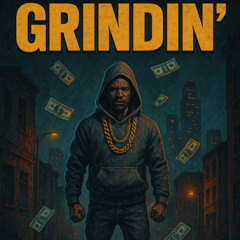 Grindin'