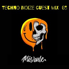Techno Noize : Guest Mix Series // Misrule 03