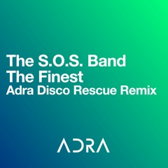 The Finest (Adra Disco Rescue Remix)