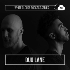 White Clouds Podcast Series #050 Duo Lane