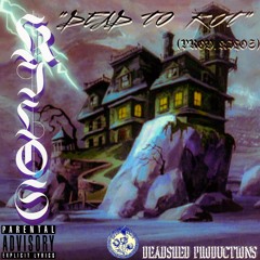 DEAD TO ROT (PROD. KILO$)