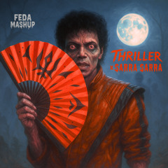 THRILLER x SARRA SARRA | FEDA MASHUP | FREE DOWNLOAD
