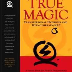 ACCESS EPUB ✔️ Finding True Magic: Transpersonal Hypnosis and Hypnotherapy/NLP by  Ja