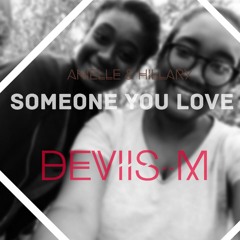 Someone you love(Cover Anielle & Hillary) Prod By Deviis-M & Daviid M (Kizomba 2020)
