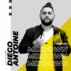 Diego Antoine @ The Mixdown Podcast