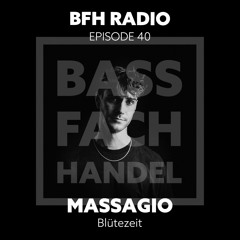 BFH Radio || Episode 40 || Massagio