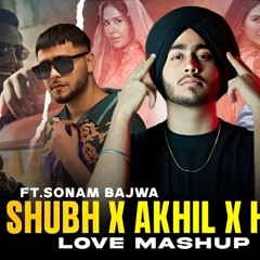 Shubh X Akhil X Harnnor | Love Mashup 2024 | Ft.Sonam Bajwa | HA Studio ~ Punjabi Mashup 2024