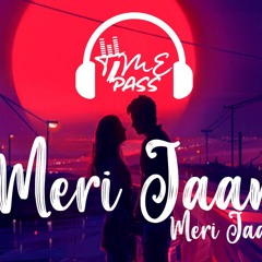 Meri Jaan Meri Jaan-Slowedreverb-Timepass